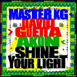 Master KG & David Guetta ft. Akon - Shine Your Light